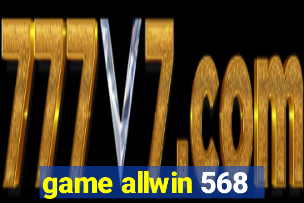 game allwin 568